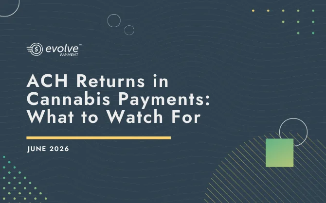 ACH Returns in Cannabis Payments: What to Watch For. June 2026