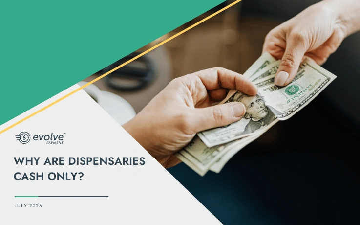 Why are dispensaries cash only? July 2026