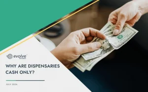 Why are dispensaries cash only? July 2026